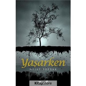 Yaşarken - Nejat Toprak