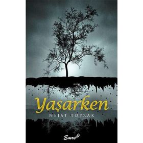 Yaşarken - Nejat Toprak
