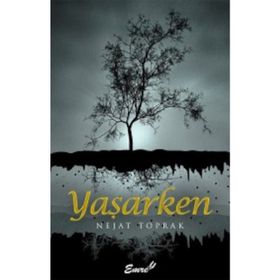 Yaşarken - Nejat Toprak