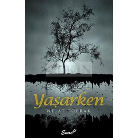 Yaşarken - Nejat Toprak