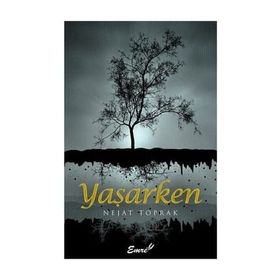 Yaşarken - Nejat Toprak