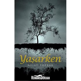 Yaşarken - Nejat Toprak