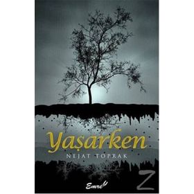 Yaşarken - Nejat Toprak