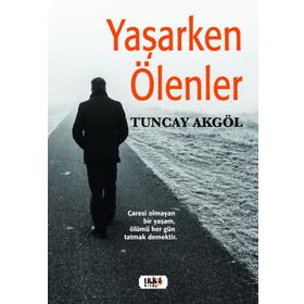 Yaşarken Ölenler - Tuncay Akgöl