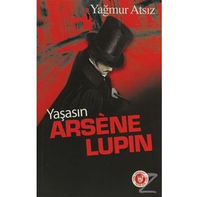 Yaşasın Arsene Lupin - Yağmur Atsız