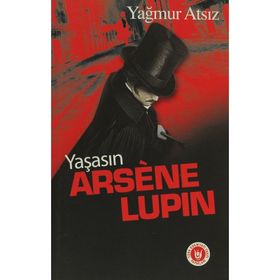 Yaşasın Arsene Lupin - Yağmur Atsız