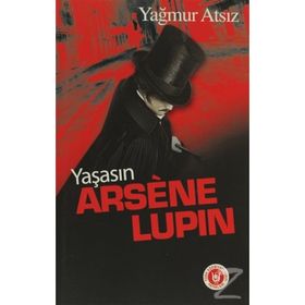 Yaşasın Arsene Lupin - Yağmur Atsız