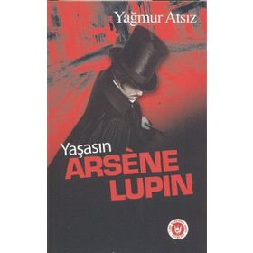 Yaşasın Arsene Lupin - Yağmur Atsız