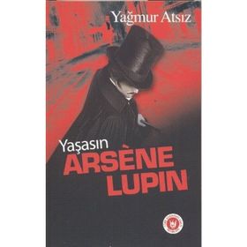 Yaşasın Arsene Lupin - Yağmur Atsız