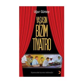 YAŞASIN BIZIM TIYATRO - UĞUR GÜRSOY