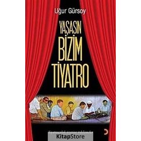 YAŞASIN BIZIM TIYATRO - UĞUR GÜRSOY