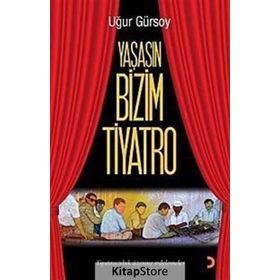 YAŞASIN BIZIM TIYATRO - UĞUR GÜRSOY