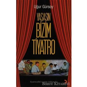 YAŞASIN BIZIM TIYATRO - UĞUR GÜRSOY