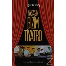 YAŞASIN BIZIM TIYATRO - UĞUR GÜRSOY