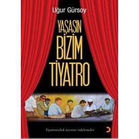 YAŞASIN BIZIM TIYATRO - UĞUR GÜRSOY