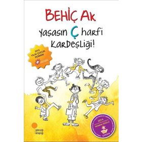YAŞASIN Ç HARFI KARDEŞLIĞI! - BEHIÇ AK