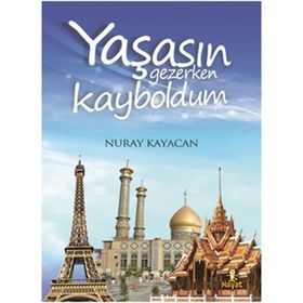 YAŞASIN GEZERKEN KAYBOLDUM - NURAY KAYACAN