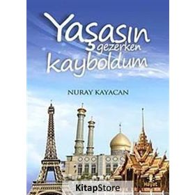 YAŞASIN GEZERKEN KAYBOLDUM - NURAY KAYACAN