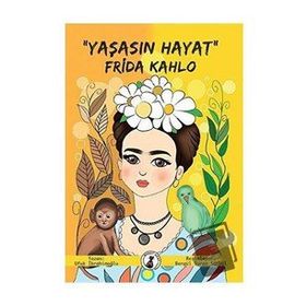 'Yaşasın Hayat' Frida Kahlo - Ufuk İbrahimoğlu