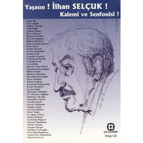 YAŞASIN! İLHAN SELÇUK! KALEMI VE SENFONISI! (CD EKLI) - KOLEKTIF