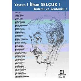 YAŞASIN! İLHAN SELÇUK! KALEMI VE SENFONISI! (CD EKLI) - KOLEKTIF