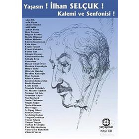 YAŞASIN! İLHAN SELÇUK! KALEMI VE SENFONISI! (CD EKLI) - KOLEKTIF