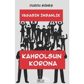 Yaşasın İnsanlık Kahrolsun Korona - Durdu Güneş