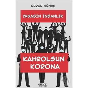 Yaşasın İnsanlık Kahrolsun Korona - Durdu Güneş