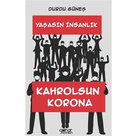 Yaşasın İnsanlık Kahrolsun Korona - Durdu Güneş