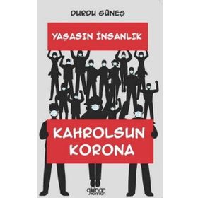 Yaşasın İnsanlık Kahrolsun Korona - Durdu Güneş