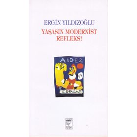 YAŞASIN MODERNIST REFLEKS - ERGIN YILDIZOĞLU