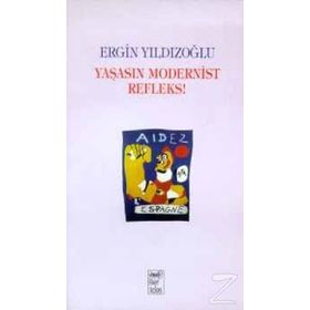 YAŞASIN MODERNIST REFLEKS - ERGIN YILDIZOĞLU