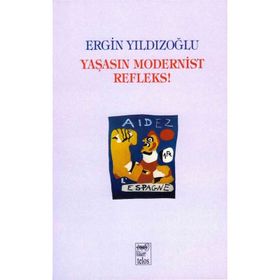 YAŞASIN MODERNIST REFLEKS - ERGIN YILDIZOĞLU