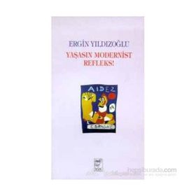 YAŞASIN MODERNIST REFLEKS - ERGIN YILDIZOĞLU