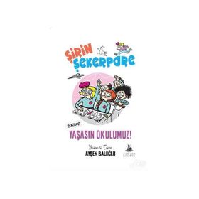 Yaşasın Okulumuz! - Ayşen Baloğlu
