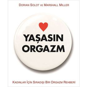 Yaşasın Orgazm - Dorian Solot Marshall Miller