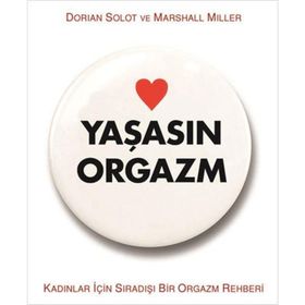Yaşasın Orgazm - Dorian Solot Marshall Miller