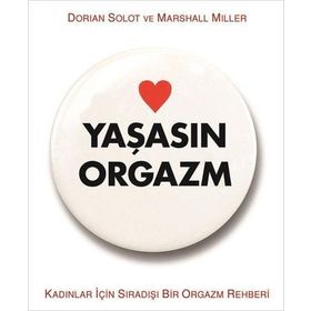 Yaşasın Orgazm - Dorian Solot Marshall Miller