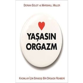 Yaşasın Orgazm - Dorian Solot Marshall Miller