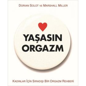 Yaşasın Orgazm - Dorian Solot Marshall Miller