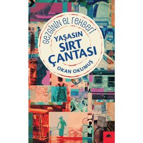 Yaşasın Sırt Çantası Gezginin El Rehberi - Okan Okumuş