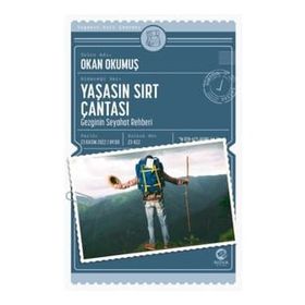 Yaşasın Sırt Çantası: Gezginin Seyahat Rehberi - Okan Okumuş