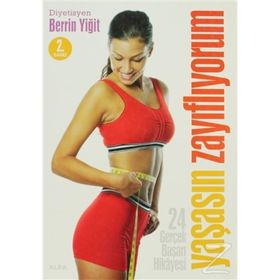 YAŞASIN ZAYIFLIYORUM 24 GERÇEK BAŞARI HIKÂYESI - BERRIN YİĞİT