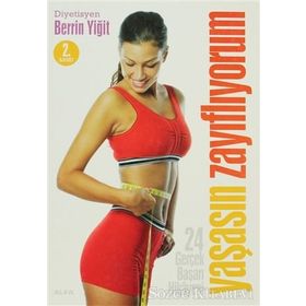 YAŞASIN ZAYIFLIYORUM 24 GERÇEK BAŞARI HIKÂYESI - BERRIN YİĞİT