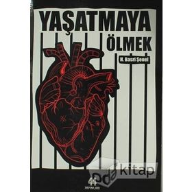 Yaşatmaya Ölmek - Hasan Basri Şenel