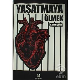 Yaşatmaya Ölmek - Hasan Basri Şenel
