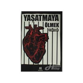 Yaşatmaya Ölmek - Hasan Basri Şenel