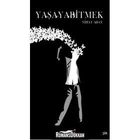 YAŞAYABİTMEK - NIHAT ABAY