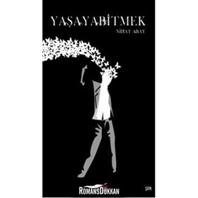 YAŞAYABİTMEK - NIHAT ABAY