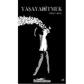 YAŞAYABİTMEK - NIHAT ABAY